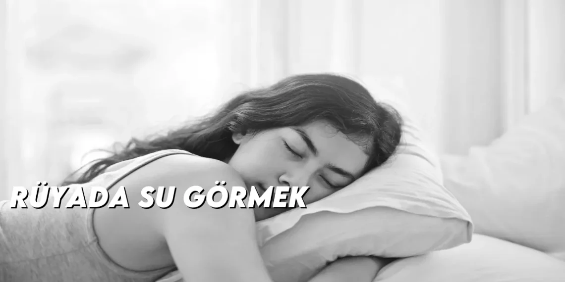 ruyada-su-gormek-gorseli