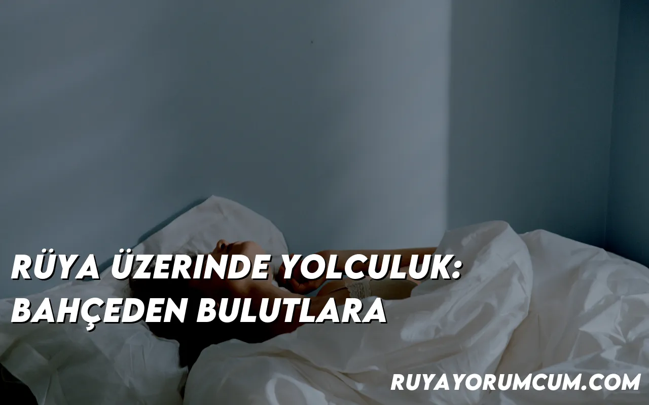 ruya-uzerinde-yolculuk-bahcede