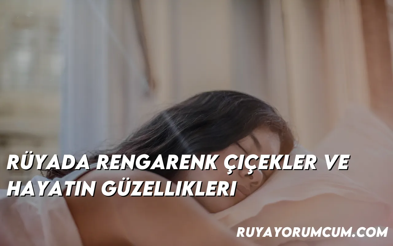 ruyada-rengarenk-cicekler-ve-h