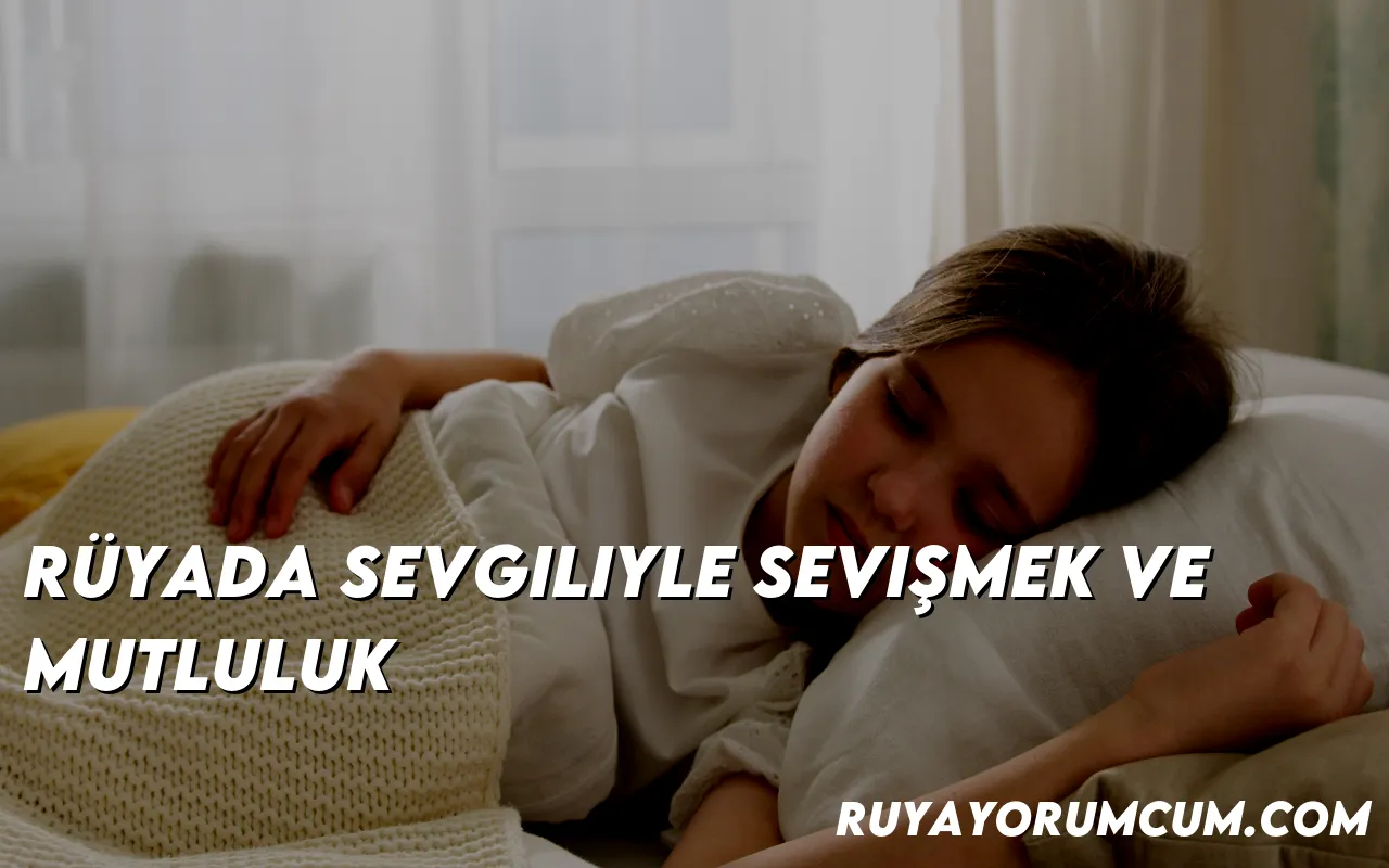 ruyada-sevgiliyle-sevismek-ve-