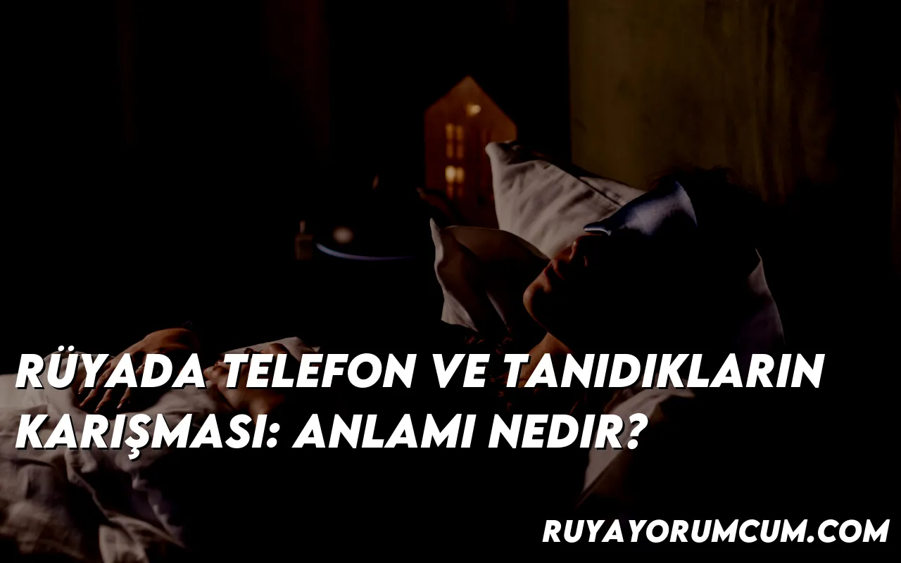 ruyada-telefon-ve-tanidiklarin