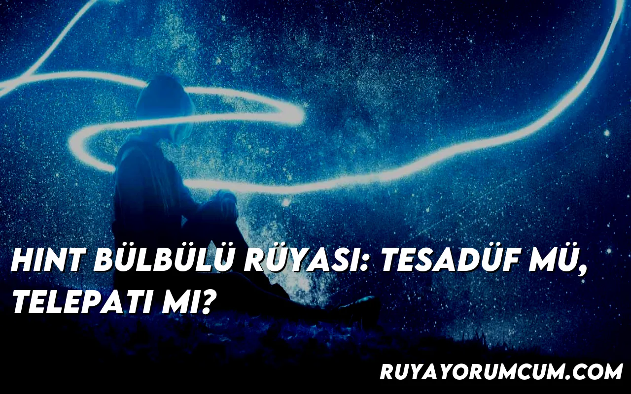 hint-bulbulu-ruyasi-tesaduf-mu