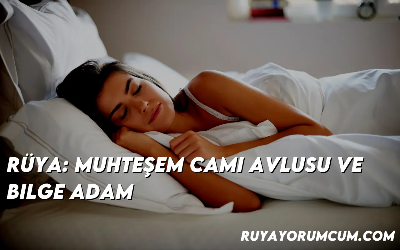 ruya-muhtesem-cami-avlusu-ve-b