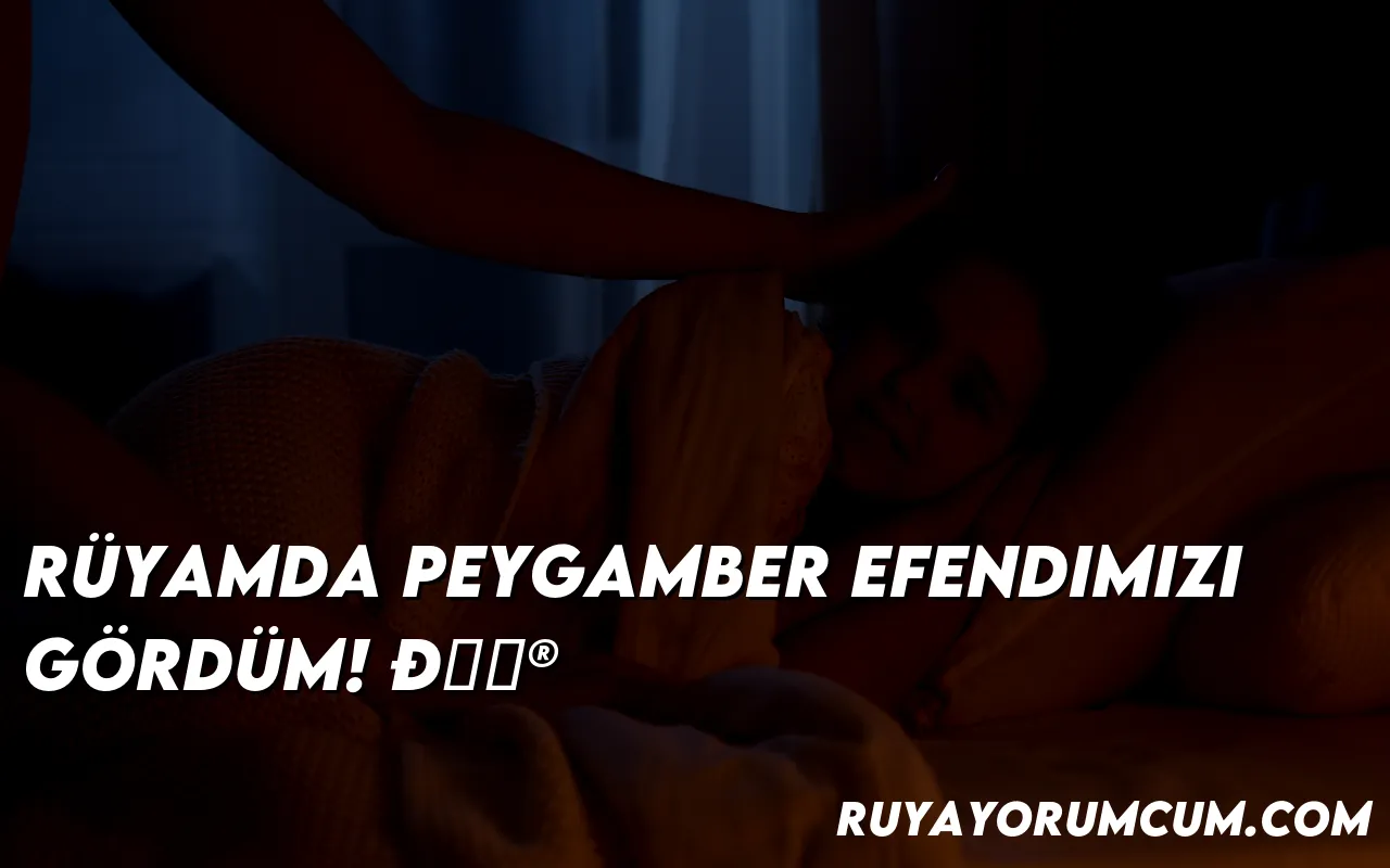 ruyamda-peygamber-efendimizi-g