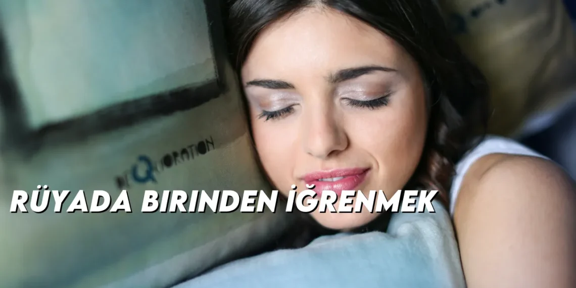 ruyada-birinden-igrenmek-img
