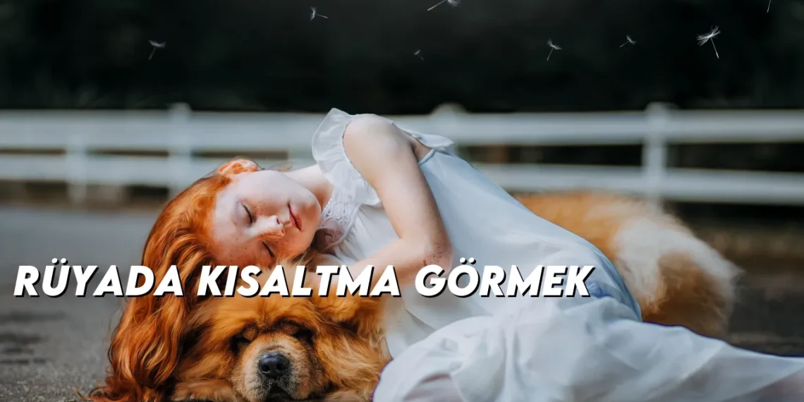ruyada-kisaltma-gormek-img